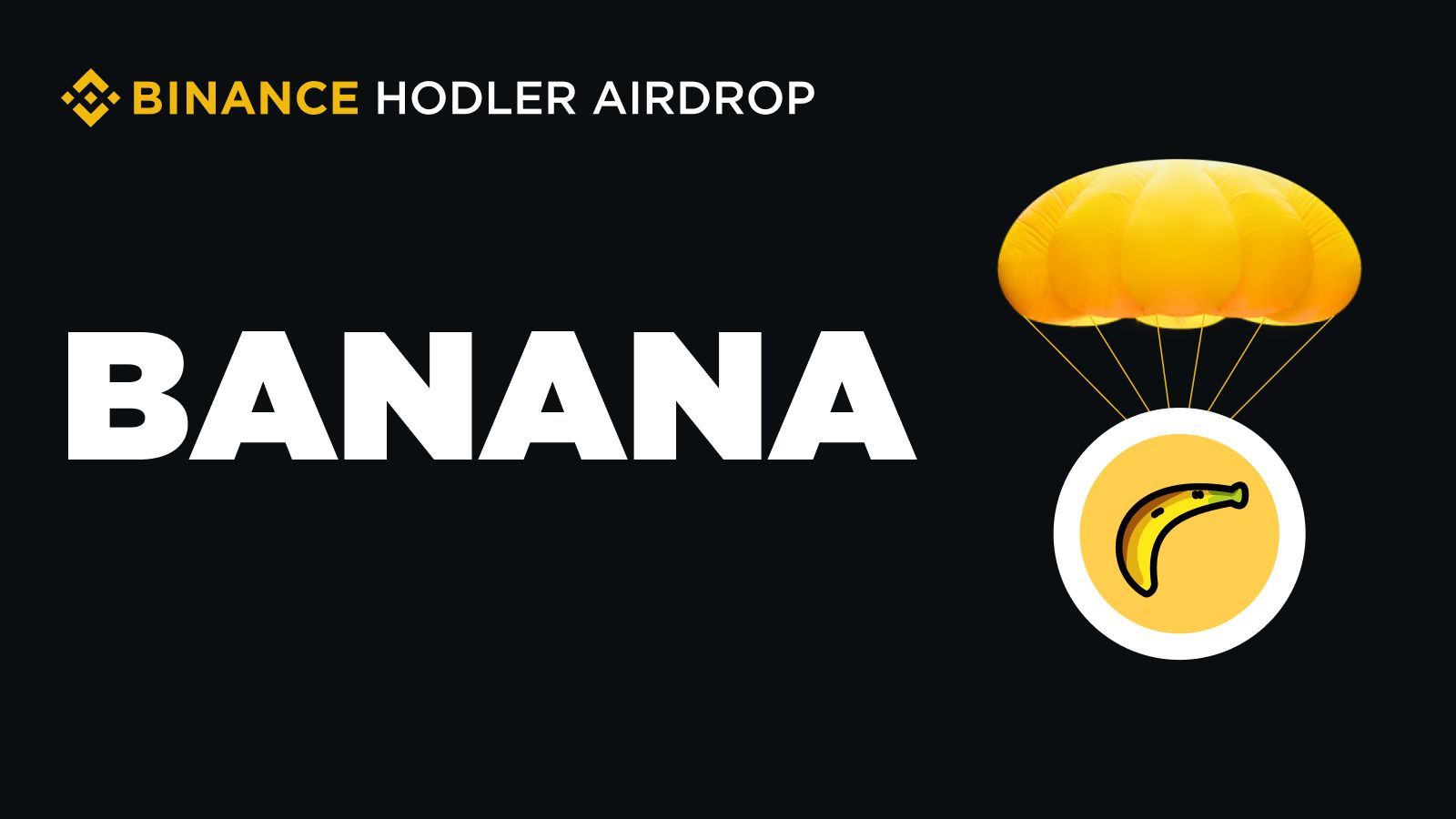 币安HODLer空投第一期,申购BNB赚币产品获得BANANA空投! 币安HODLer空投第一期,申购BNB赚币产品获得BANANA空投!